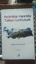 Aydınlıktan Karanlığa Türkiye Cumhuriyeti - Mehmet Emin Kurt - Pupa Yayınları