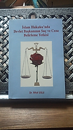 İslam Hukukunda Devlet Başkanının Suç ve Ceza Belirleme Yetkisi  Dr. Rıfat Uslu