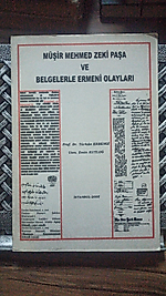 Müşir Mehmed Zeki Paşa ve Belgelerle Ermeni Olayları   Prof. Dr. Türkan Erbengi - Uzm. Emin Kutluğ