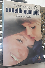 Annelik Günlüğü, dokuz ay üç yıl | nora rami özkılıç