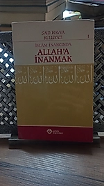 Said Havva Külliyatı 1 'İslam İnancında Allah'a İnanmak' - Petek Yayınları