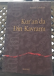 Kur'an'da Din Kavramı - İsmail Çalışkan