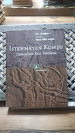 İstenmeyen Komşu  'Türkiye'nin Kürt Politikası'  Âsa Lundgren Çeviren: Necla Ülkü Kuglin - Kişi Yayınevi